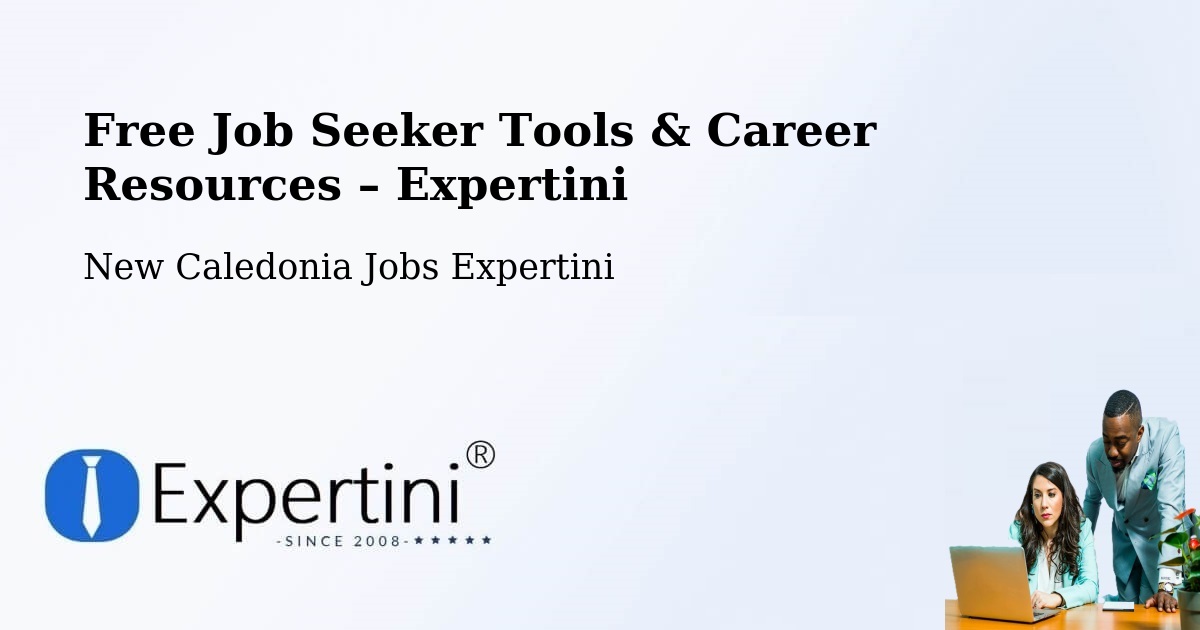 Free Job Seeker Tools & Career Resources – Grombaou - Grombaou, New Caledonia Jobs Expertini