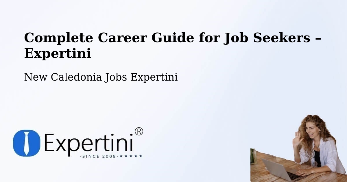 Career Guide for Job Seekers – Grombaou - Grombaou, New Caledonia Jobs Expertini